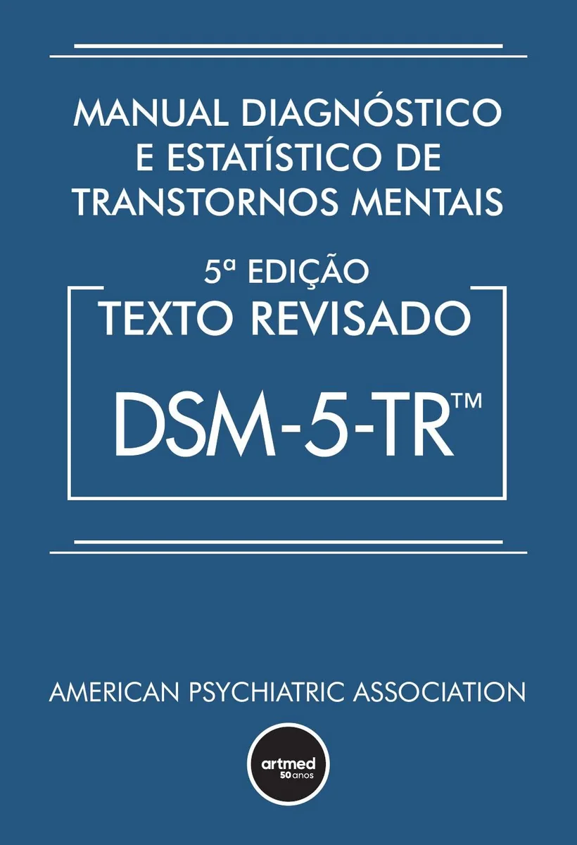 Manual Diagnóstico e Estatístico de Transtornos Mentais - DSM-5-TR: Texto Revisado